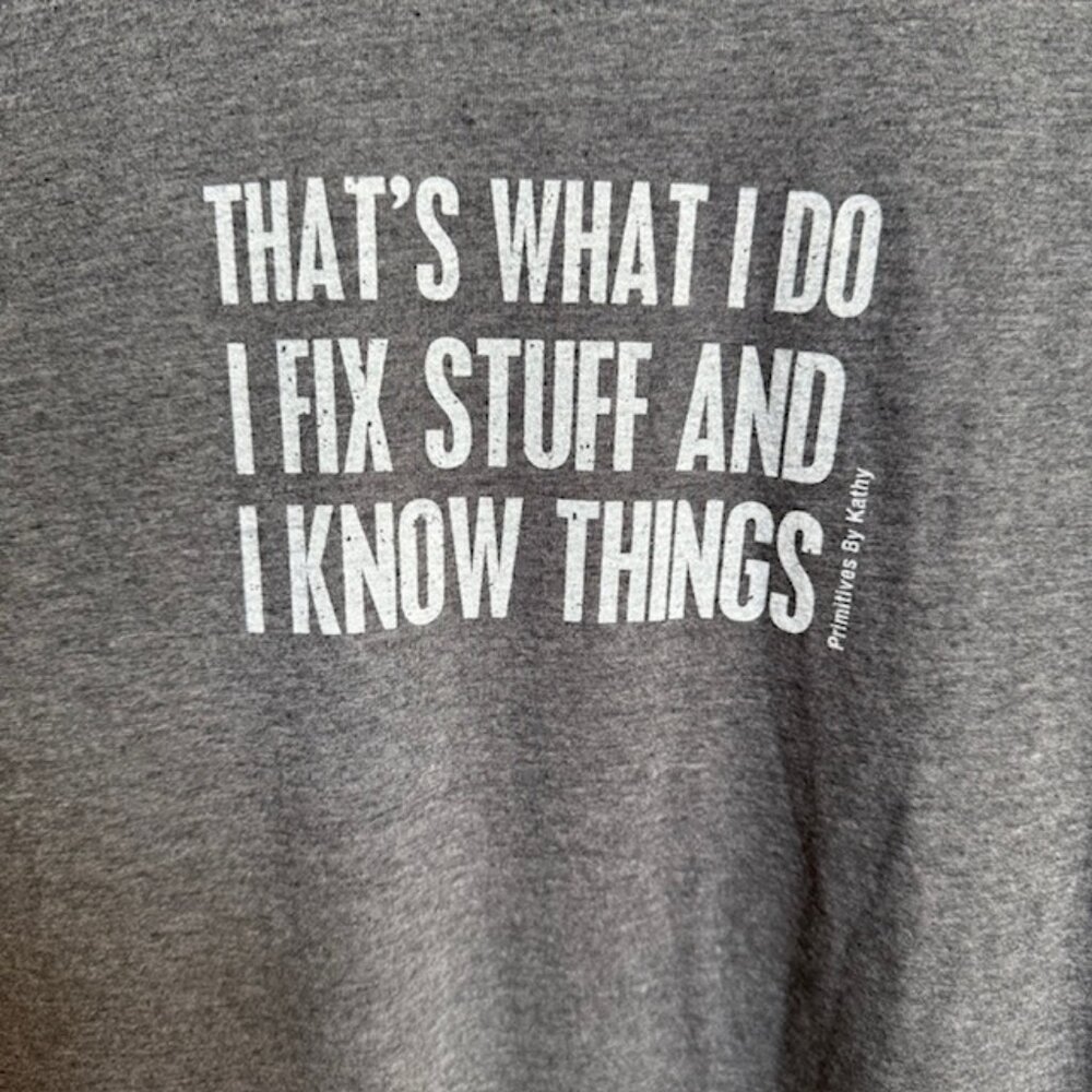 That's What I Do I Fix Stuff And I Know Things Funny T-Shirt Size M New